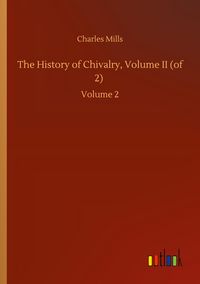 Produktbild: The History of Chivalry, Volume II (of 2)