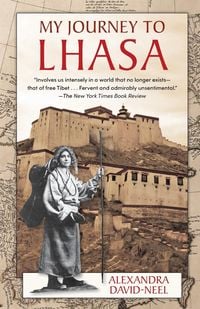 Bild vom Artikel My Journey to Lhasa vom Autor Alexandra David Néel