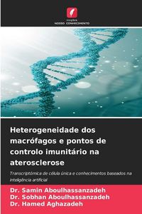 Produktbild: Heterogeneidade dos macr&oacute;fagos e pontos de controlo imunit&aacute;rio na aterosclerose