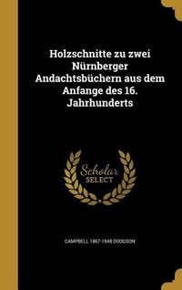 Produktbild: Holzschnitte zu zwei N&uuml;rnberger Andachtsb&uuml;chern aus dem Anfange des 16. Jahrhunderts