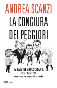 Produktbild: La congiura dei peggiori. Da Salvini a Bolsonaro, tutti i figuri che mandano in vacca il pianeta