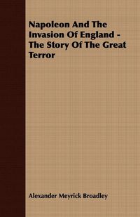 Produktbild: Napoleon And The Invasion Of England - The Story Of The Great Terror