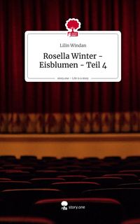 Produktbild: Rosella Winter - Eisblumen - Teil 4. Life is a Story - story.one