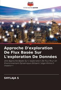 Produktbild: Approche D'exploration De Flux Bas&eacute;e Sur L'exploration De Donn&eacute;es