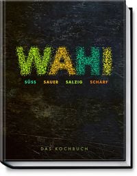 Produktbild: Wahi &ndash; s&uuml;&szlig;, sauer, salzig, scharf