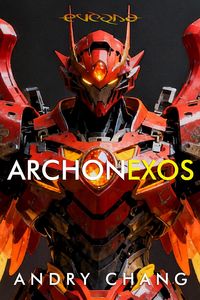 Produktbild: Everna Saga: Archon EXOS: A Science Fiction and Supernatural Saga (Everna Saga: The Archon Exo-Frame Saga Book 1)