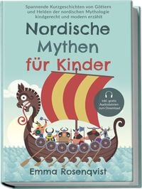 Produktbild: Nordische Mythen f&uuml;r Kinder: Spannende Kurzgeschichten von G&ouml;ttern und Helden der nordischen Mythologie kindgerecht und modern erz&auml;hlt - inkl. gratis Audiodateien zum Download