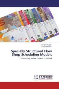 Produktbild: Gupta, D: Specially Structured Flow Shop Scheduling Models