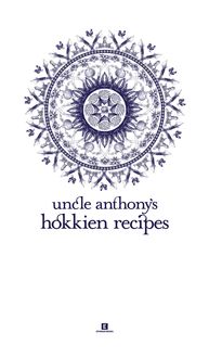 Produktbild: Uncle Anthony's Hokkien Recipes (Heritage Cookbook, #6)