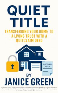 Produktbild: Quiet Title: Transferring Your Home to a Living Trust with a Quitclaim Deed