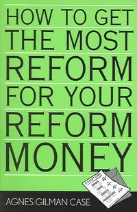 Produktbild: Case, A: How to Get the Most Reform for Your Reform Money
