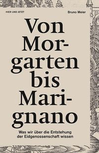 Bild vom Artikel Von Morgarten bis Marignano vom Autor Bruno Meier