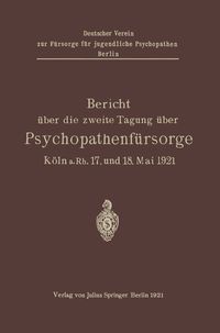 Produktbild: Bericht &uuml;ber die zweite Tagung &uuml;ber Psychopathenf&uuml;rsorge