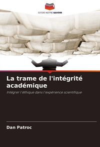 Produktbild: La trame de l'int&eacute;grit&eacute; acad&eacute;mique