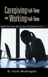 Produktbild: Caregiving Full-Time and Working Full-Time