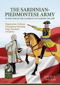 Produktbild: The Sardinian-Piedmontese Army in the War of the Austrian Succession 1740-1748