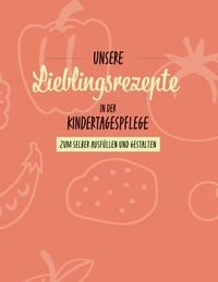 Produktbild: Unsere Lieblingsrezepte in der Kindertagespflege