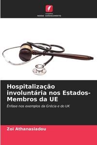 Produktbild: Hospitaliza&ccedil;&atilde;o involunt&aacute;ria nos Estados-Membros da UE