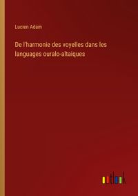 Produktbild: De l'harmonie des voyelles dans les languages ouralo-altaiques