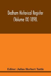 Produktbild: Dedham historical register (Volume IX) 1898.