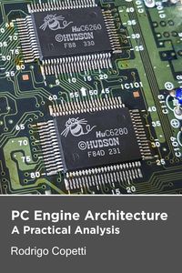 Bild vom Artikel PC Engine / TurboGrafx-16 Architecture (Architecture of Consoles: A Practical Analysis, #16) vom Autor Rodrigo Copetti