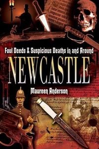 Produktbild: Foul Deeds and Suspicious Deaths in and Around Newcastle