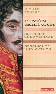 Produktbild: Sim&oacute;n Bol&iacute;var. Befreier S&uuml;damerikas