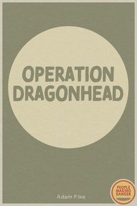 Produktbild: Operation Dragonhead (PEOPLE MAKING DANGER)