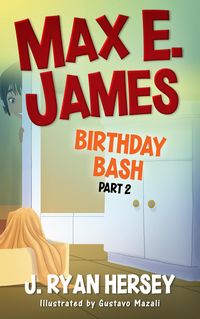 Produktbild: Max E. James: Birthday Bash Part 2