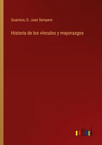 Produktbild: Historia de los v&iacute;nculos y mayorazgos