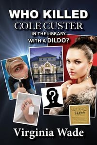 Produktbild: Who Killed Cole Custer in the Library with a Dildo? - An Erotic Billionaire Murder Mystery