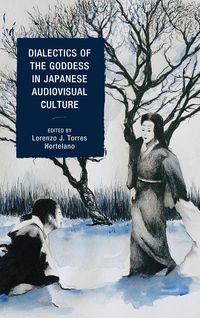 Produktbild: Dialectics of the Goddess in Japanese Audiovisual Culture
