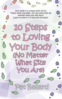Produktbild: 10 Steps to Loving Your Body (No Matter What Size You Are)