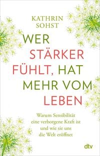 Produktbild: Wer st&auml;rker f&uuml;hlt, hat mehr vom Leben