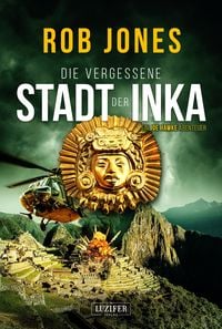 Produktbild: Die Vergessene Stadt der Inka (joe Hawke 8)