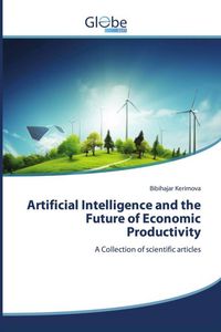 Produktbild: Artificial Intelligence and the Future of Economic Productivity