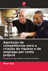 Produktbild: Aquisi&ccedil;&atilde;o de compet&ecirc;ncias para a cria&ccedil;&atilde;o de riqueza e de emprego por conta pr&oacute;pria