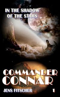 Produktbild: In the Shadow of the Stars (COMMANDER CONNAR 1)