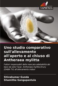 Produktbild: Uno studio comparativo sull'allevamento all'aperto e al chiuso di Antheraea mylitta