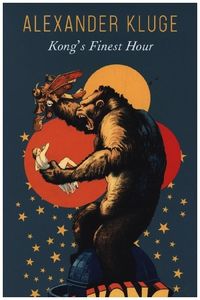 Bild vom Artikel Kong's Finest Hour: A Chronicle of Connections vom Autor Alexander Kluge