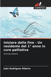 Produktbild: Iniziare dalla fine - Un residente del 1&deg; anno in cure palliative