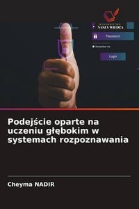 Produktbild: Podej&iquest;cie oparte na uczeniu g&iquest;&iquest;bokim w systemach rozpoznawania