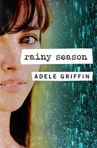 Bild vom Artikel Rainy Season vom Autor Adele Griffin