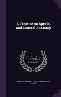 Produktbild: A Treatise on Special and General Anatomy