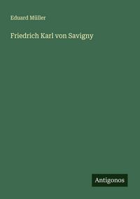 Produktbild: Friedrich Karl von Savigny