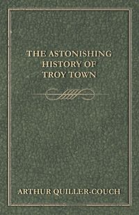 Produktbild: The Astonishing History of Troy Town