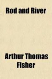 Produktbild: Rod and River; Or, Fly-Fishing for Salmon, Trout and Grayling