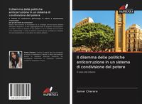 Produktbild: Il dilemma delle politiche anticorruzione in un sistema di condivisione del potere