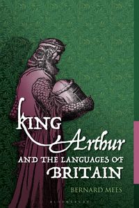 Produktbild: Mees, B: King Arthur and the Languages of Britain