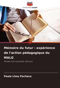 Produktbild: M&eacute;moire du futur : exp&eacute;rience de l'action p&eacute;dagogique du MALG